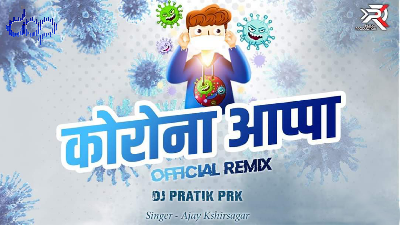 Corona Appa (Official Remix) - DJ Pratik PRK